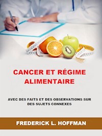 Cancer et régime alimentaire (Traduit) - Frederick L. Hoffman - E-Book