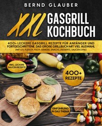 XXL Gasgrill Kochbuch - Bernd Glauber - E-Book