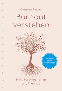 Burnout verstehen - Christina Pielken - E-Book