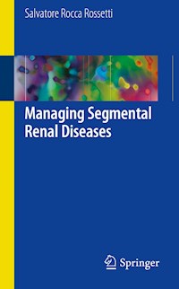 Managing Segmental Renal Diseases - Salvatore Rocca Rossetti - E-Book