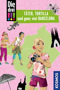 Die drei !!!, Täter, Tortilla und ganz viel Barcelona (drei Ausrufezeichen) - Ann-Katrin Heger - E-Book