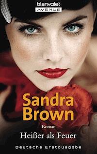 Heißer als Feuer - Sandra Brown - E-Book