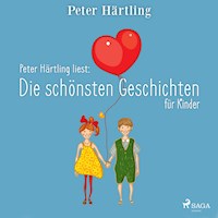 Peter Härtling liest: Die schönsten Geschichten für Kinder - Peter Härtling - Hörbuch
