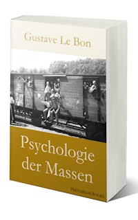 Psychologie der Massen (Gustave Le Bon) - Gustave Le Bon - E-Book