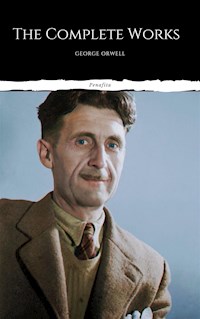 The Complete Works of George Orwell (Illustrated) - George Orwell - E-Book