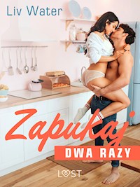 Zapukaj dwa razy – seria erotyczna - Liv Water - E-Book