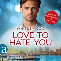 Love to hate you - Love Troubles, Band 4 (Ungekürzt) - Whitley Cox - Hörbuch