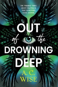 Out of the Drowing Deep - A.C Wise - E-Book