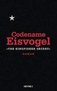 Codename Eisvogel – »The Kingfisher Secret« - anonymous - E-Book
