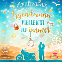 Irgendwann, vielleicht für immer (ungekürzt) - Michelle Schrenk - Hörbuch
