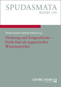 Dichtung und Zeitgeschichte – Ovids „Fasti" als augusteischer Wissensspeicher -  - E-Book