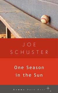 One Season in the Sun - Joseph Schuster - E-Book