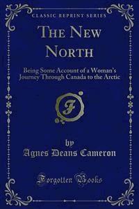 The New North - Agnes Deans Cameron - E-Book