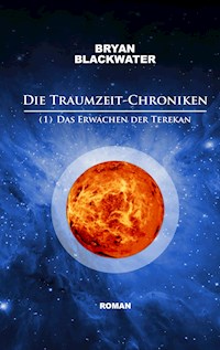Die Traumzeit-Chroniken (1) - Bryan Blackwater - E-Book
