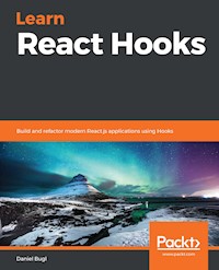 Learn React Hooks - Daniel Bugl - E-Book