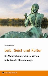 Leib, Geist und Kultur - Thomas Fuchs - E-Book