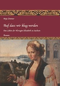 Auf dass wir klug werden - Anja Zimmer - E-Book