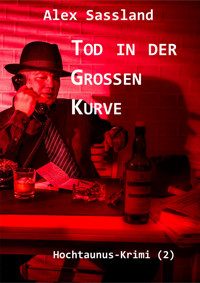 Tod in der Großen Kurve - Alex Sassland - E-Book