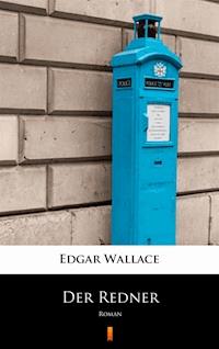 Der Redner - Edgar Wallace - E-Book