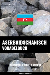Aserbaidschanisch Vokabelbuch - Pinhok Languages - E-Book