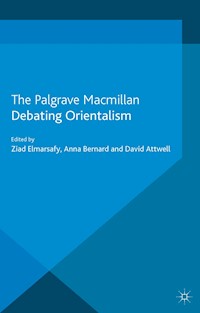 Debating Orientalism - Anna Bernard - E-Book