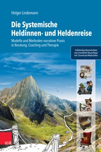 Die Systemische Heldinnen- und Heldenreise - Holger Lindemann - E-Book