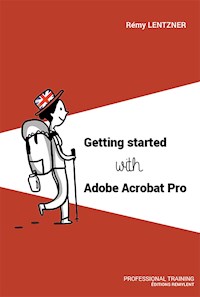 Getting started with Adobe Acrobat Pro - Rémy Lentzner - E-Book