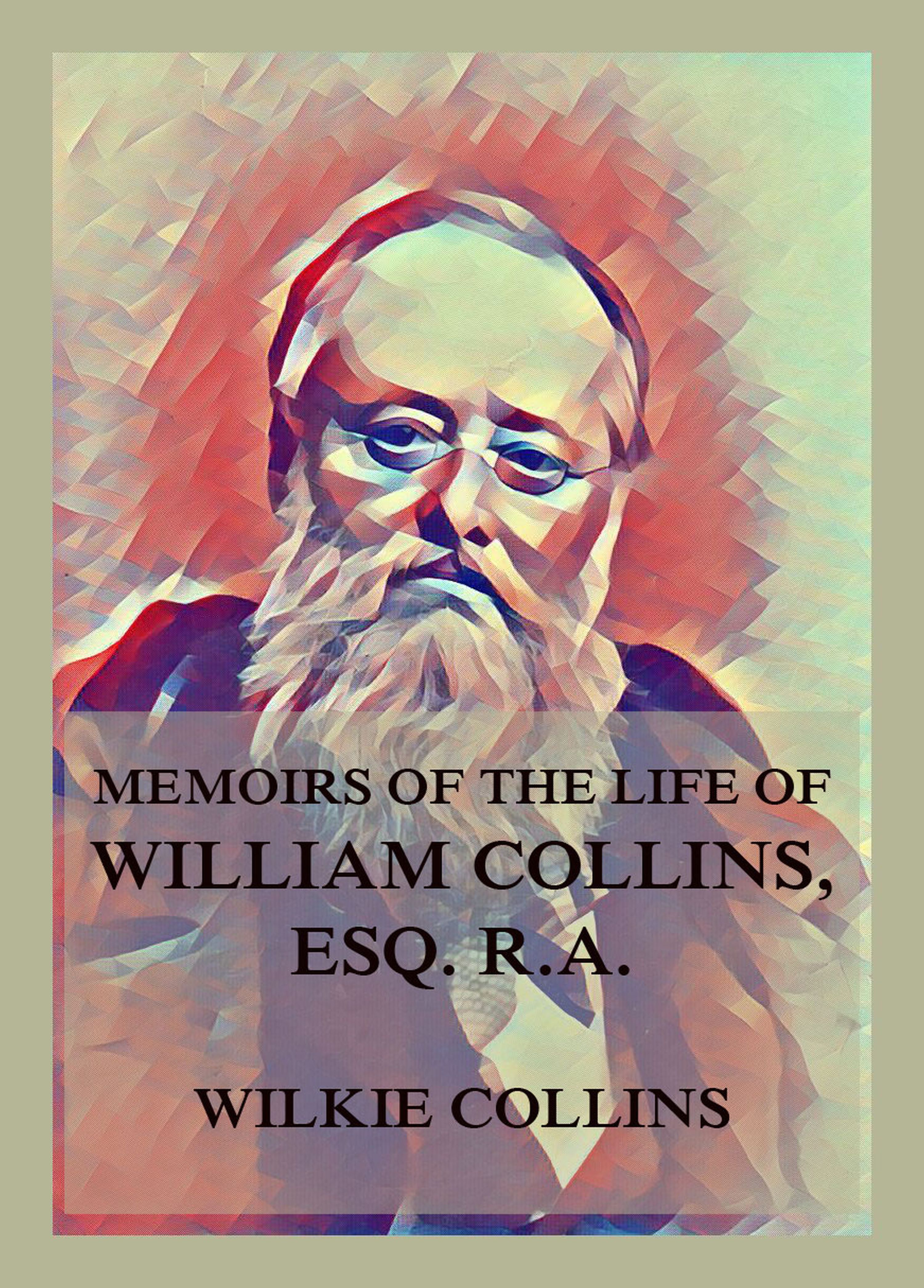 Memoirs of the Life of William Collins, Esq., R.A.  - Wilkie Collins - E-Book