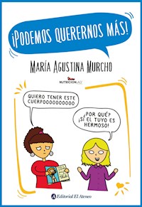 ¡Podemos querernos más! - María Agustina Murcho - E-Book