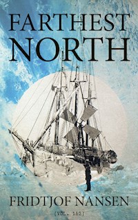 Farthest North (Vol. 1&2) - Fridtjof Nansen - E-Book