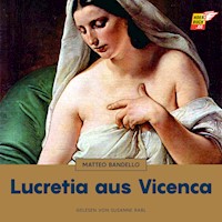 Lucretia aus Vicenca - Matteo Bandello - Hörbuch