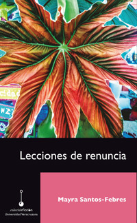 Lecciones de renuncia - Mayra Santos-Febres - E-Book