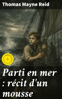 Parti en mer : récit d'un mousse - Thomas Mayne Reid - E-Book