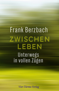 Zwischenleben - Frank Berzbach - E-Book