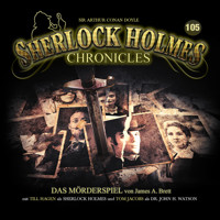 Sherlock Holmes Chronicles, Folge 105: Das Mörderspiel - James A. Brett - Hörbuch