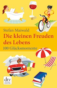 Die kleinen Freuden des Lebens - Stefan Maiwald - E-Book