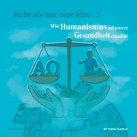 Wie Humanismus auf unsere Gesundheit einzahlt! - Vera Ansén - E-Book