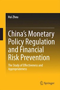 China’s Monetary Policy Regulation and Financial Risk Prevention - Hui Zhou - E-Book