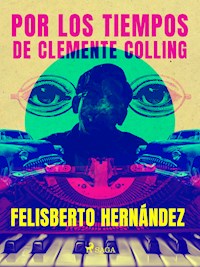 Por los tiempos de Clemente Colling - Felisberto Hernández - E-Book