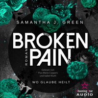 Broken Pain: Wo Glaube heilt - Stolen Life, Band 3 (ungekürzt) - Samantha J. Green - Hörbuch