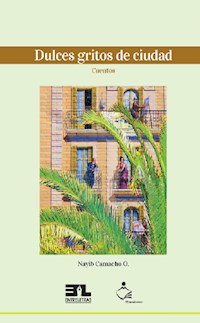 Dulces gritos de ciudad - Nayib Camacho O. - E-Book