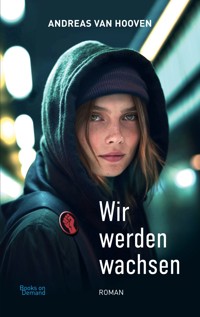Wir werden wachsen - Andreas van Hooven - E-Book
