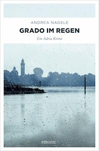 Grado im Regen - Andrea Nagele - E-Book