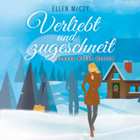 Verliebt und zugeschneit - Alaska wider Willen, Band 2 (Ungekürzt) - Ellen McCoy - Hörbuch