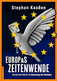 Europas Zeitenwende - Stephan Kaußen - E-Book