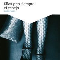 Ellas y no siempre el espejo - Gabriel Martin - Hörbuch