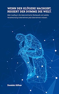 Wenn der Klügere nachgibt regiert der Dumme die Welt - Dominic Köfner - E-Book
