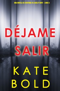 Déjame salir (Una novela de suspense de Ashley Hope - Libro 2) - Kate Bold - E-Book