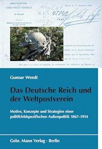 Das Deutsche Reich und der Weltpostverein - Gunnar Wendt - E-Book