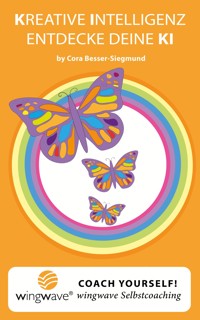 Kreative Intelligenz - Entdecke Deine KI - Cora Besser-Siegmund - E-Book